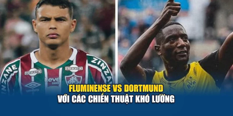 Soi Kèo Bóng Đá Fluminense Vs Dortmund Từ aidelcloud.in.net 2 Fluminense vs Dortmund với các chiến thuật khó lường