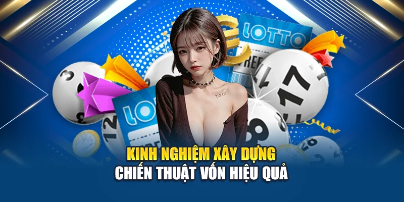 Soi Cầu Xổ Số Miền Bắc 14/06 - Dự Đoán Chuẩn Xác Cùng W88 3 Kinh nghiệm xây dựng chiến thuật vốn hiệu quả