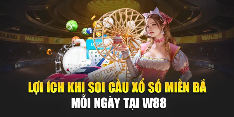 Soi Cầu Xổ Số Miền Bắc 11/06 – Dự Đoán Chính Xác Tại W88 2 Lợi ích khi soi cầu xổ số miền Bắc mỗi ngày tại W88