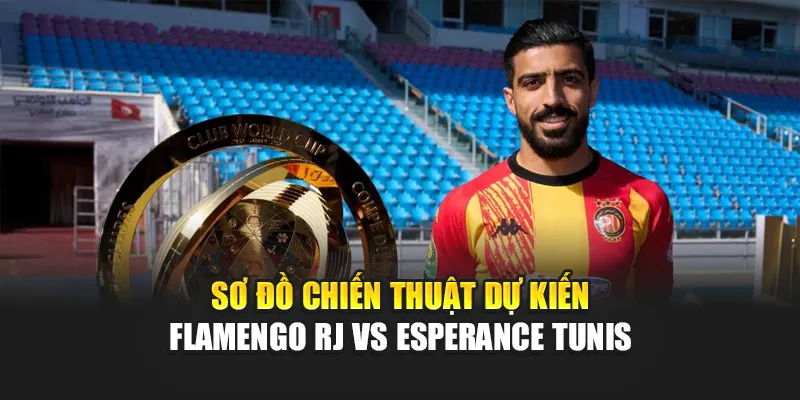 Soi Kèo Bóng Đá Flamengo RJ Vs Esperance Tunis Từ aidelcloud.in.net 1 Sơ đồ chiến thuật dự kiến Flamengo RJ vs Esperance Tunis