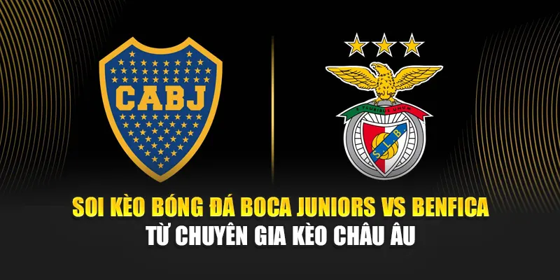 Soi Kèo Bóng Đá Boca Juniors vs Benfica Từ aidelcloud.in.net 2 Soi kèo bóng đá Boca Juniors vs Benfica từ chuyên gia kèo Châu Âu