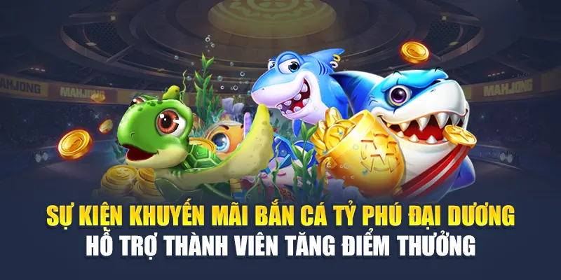 Bắn Cá Tỷ Phú Đại Dương Khám Phá Cuồng Nhiệt Tại W88 3 Sự kiện khuyến mãi bắn cá Tỷ Phú Đại Dương hỗ trợ thành viên tăng điểm thưởng