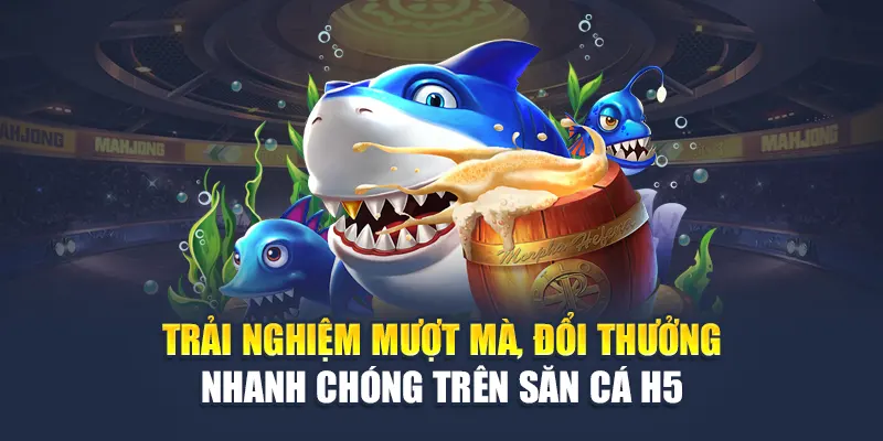 Bắn Cá H5 Đỉnh Cao Tại W88 Giải Trí Mọi Lúc Mọi Nơi 3 Trải nghiệm mượt mà, đổi thưởng nhanh chóng trên săn cá H5